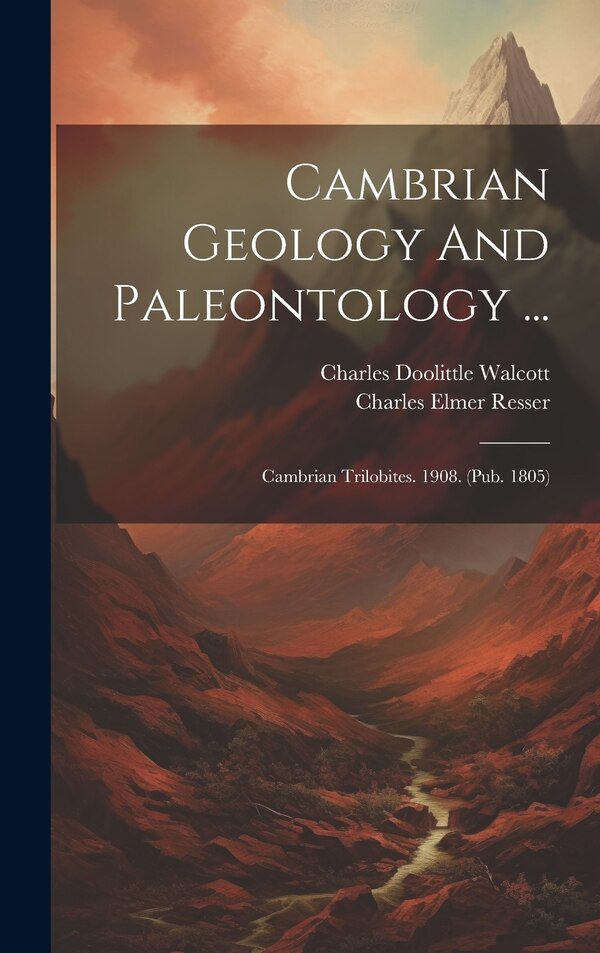 Cambrian Geology And Paleontology . by Charles Doolittle Walcott, Hardcover | Indigo Chapters