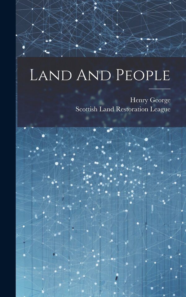 Land And People by Henry George, Hardcover | Indigo Chapters