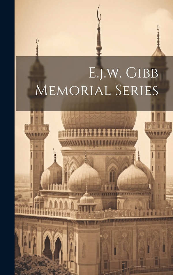 E.j.w. Gibb Memorial Series by Anonymous, Hardcover | Indigo Chapters