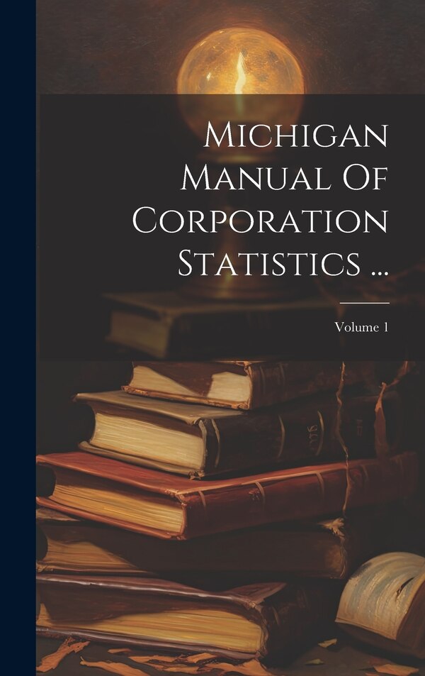 Michigan Manual Of Corporation Statistics by Anonymous, Hardcover | Indigo Chapters