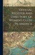 Official Register And Directory Of Women's Clubs In America; Volume 15 by Anonymous, Hardcover | Indigo Chapters