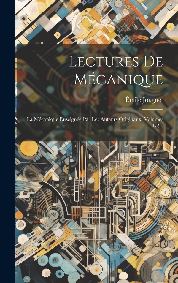 Lectures De Mécanique by Émile Jouguet, Hardcover | Indigo Chapters