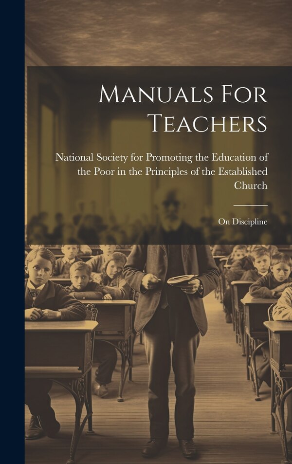 Manuals For Teachers by National Society for Promoting the Ed, Hardcover | Indigo Chapters