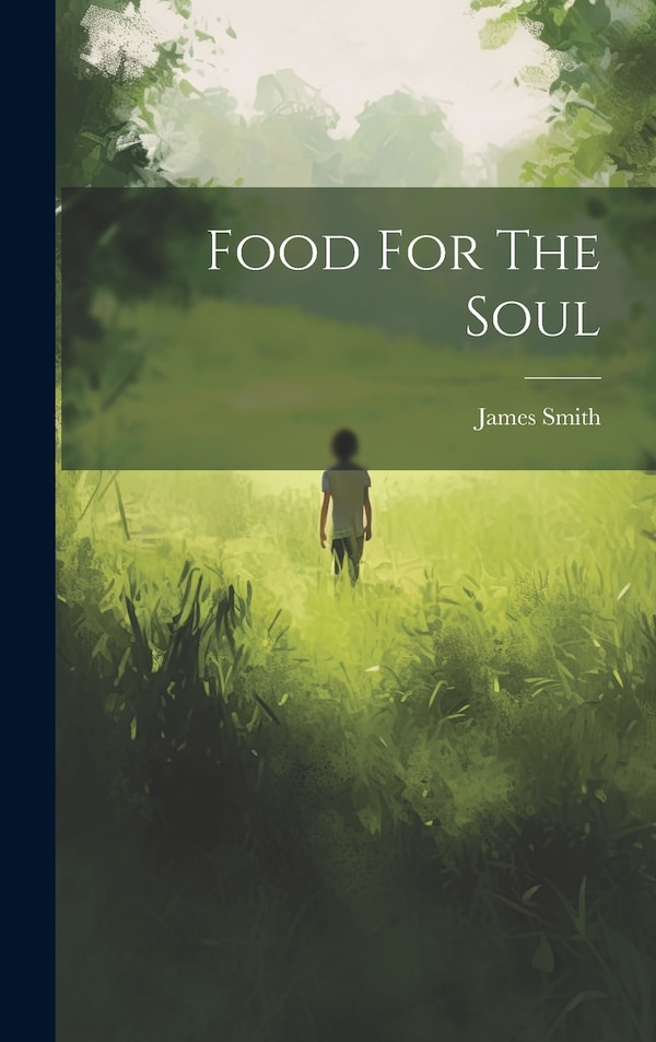 Food For The Soul by James Smith, Hardcover | Indigo Chapters