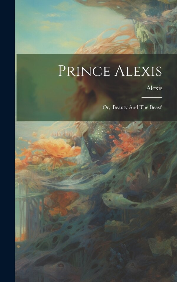 Prince Alexis by Alexis (Prince Fict Name ), Hardcover | Indigo Chapters