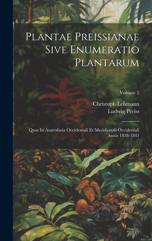Plantae Preissianae Sive Enumeratio Plantarum by Ludwig Preiss, Hardcover | Indigo Chapters