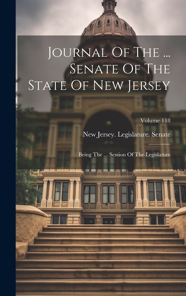 Journal Of The by New Jersey Legislature Senate, Hardcover | Indigo Chapters