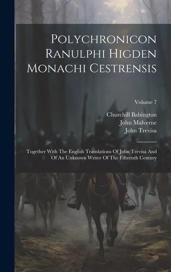 Polychronicon Ranulphi Higden Monachi Cestrensis by Ranulf Higden, Hardcover | Indigo Chapters