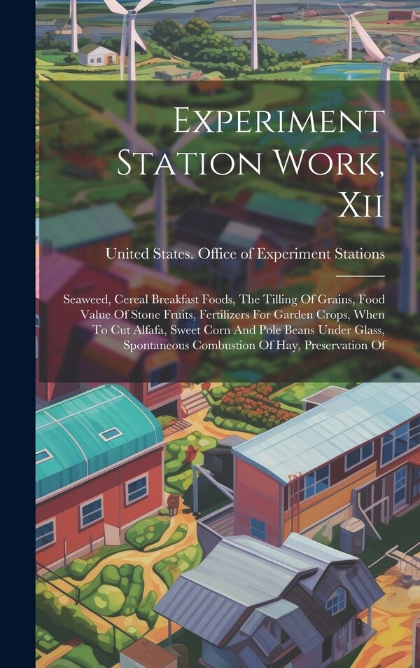 Experiment Station Work Xii by United States Office of Experiment S, Hardcover | Indigo Chapters