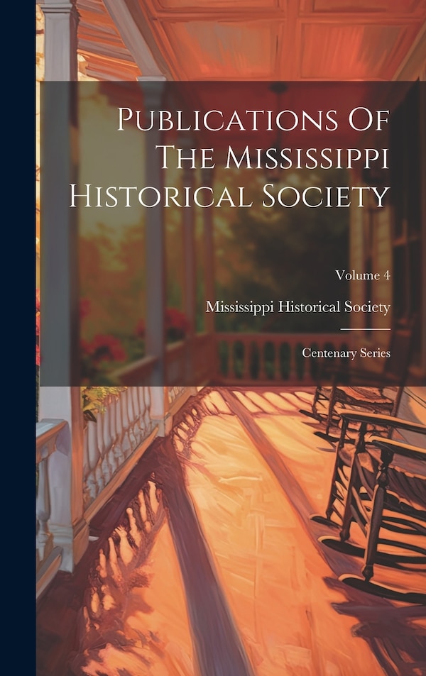 Publications Of The Mississippi Historical Society, Hardcover | Indigo Chapters