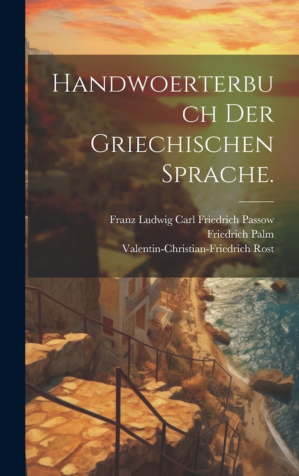 Handwoerterbuch der griechischen Sprache by Valentin-christian-friedrich Rost, Hardcover | Indigo Chapters