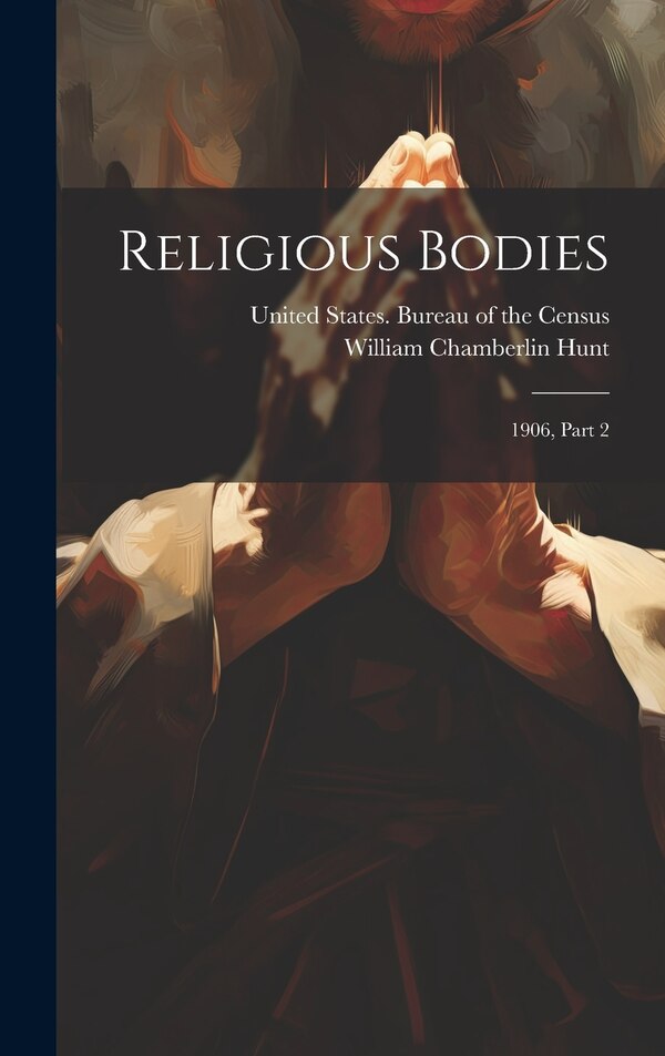 Religious Bodies by United States Bureau Of The Census, Hardcover | Indigo Chapters
