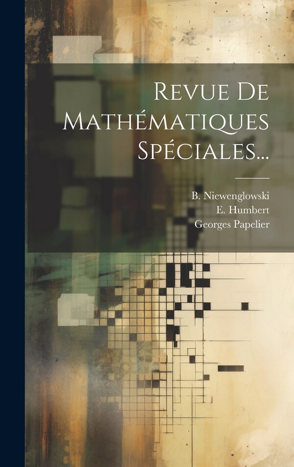 Revue De Mathématiques Spéciales. by B Niewenglowski, Hardcover | Indigo Chapters