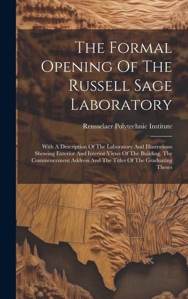 The Formal Opening Of The Russell Sage Laboratory by Rensselaer Polytechnic Institute, Hardcover | Indigo Chapters