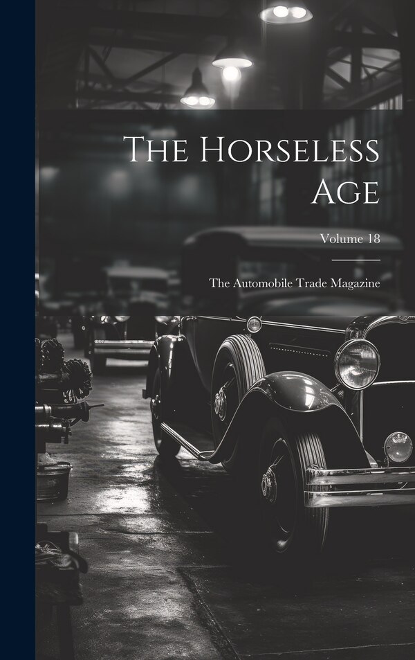 The Horseless Age by Anonymous, Hardcover | Indigo Chapters