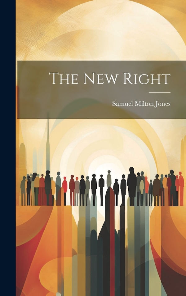 The New Right by Samuel Milton Jones, Hardcover | Indigo Chapters