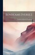 Sunbeams [verse.] by Frederic Edward Weatherly, Hardcover | Indigo Chapters