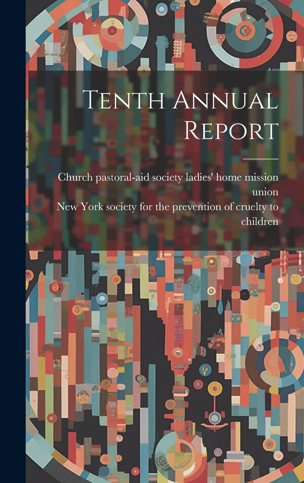 Tenth Annual Report by Church Pastoral-Aid Society Ladies' H, Hardcover | Indigo Chapters