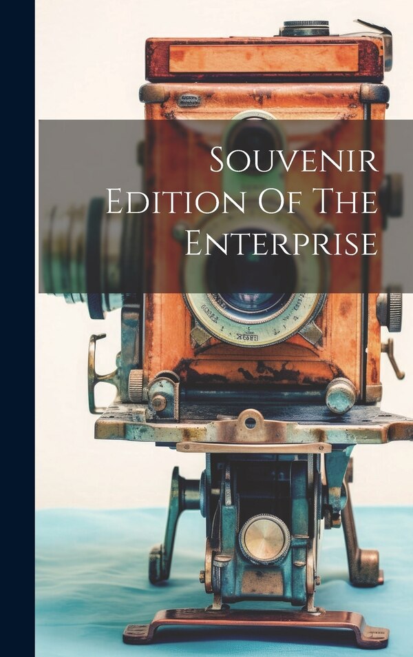 Souvenir Edition Of The Enterprise by Anonymous, Hardcover | Indigo Chapters