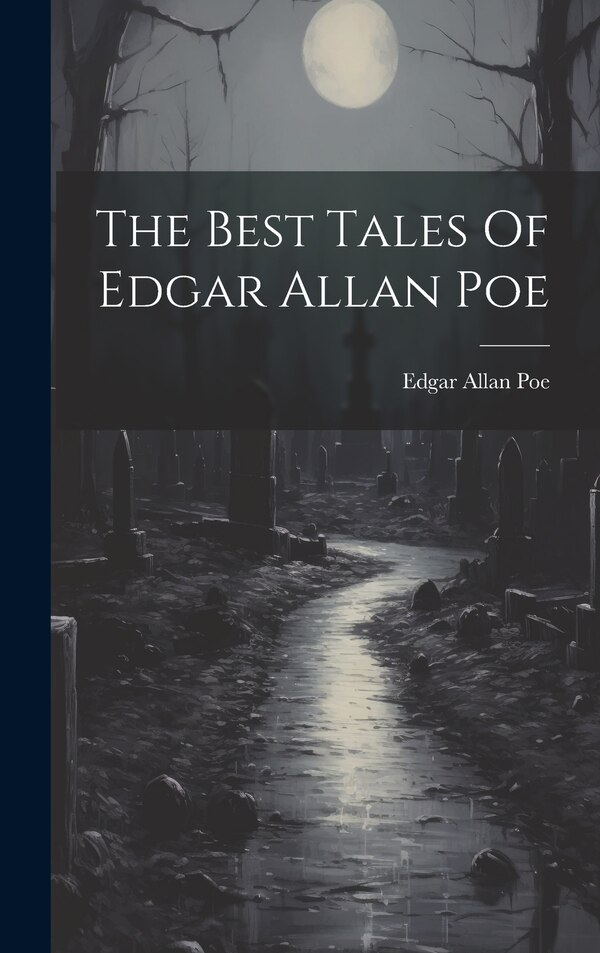 The Best Tales Of Edgar Allan Poe, Hardcover | Indigo Chapters
