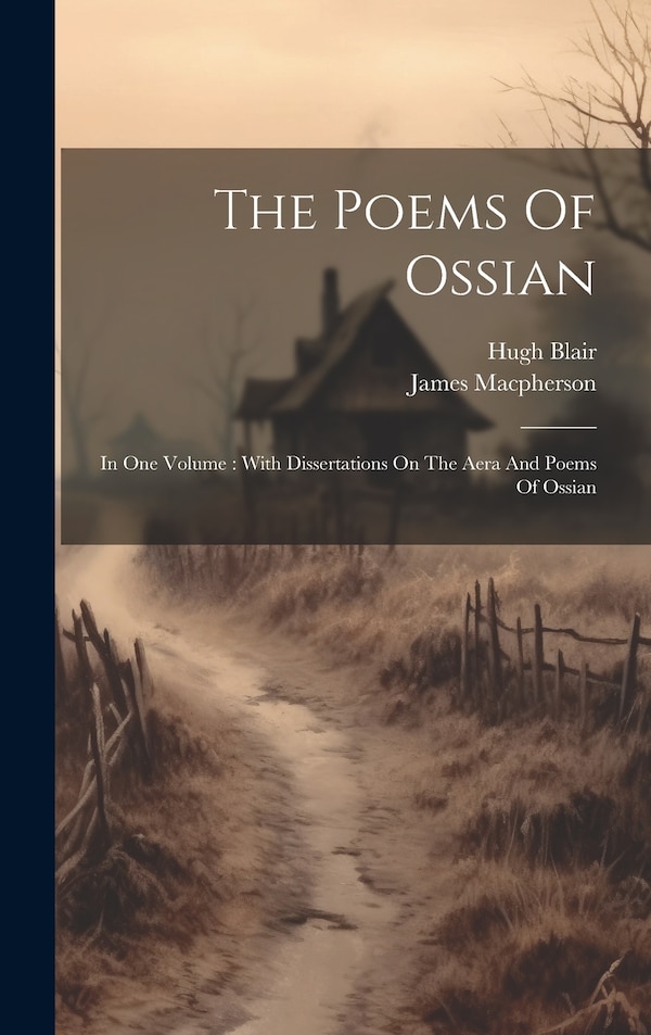 The Poems Of Ossian by James Macpherson, Hardcover | Indigo Chapters