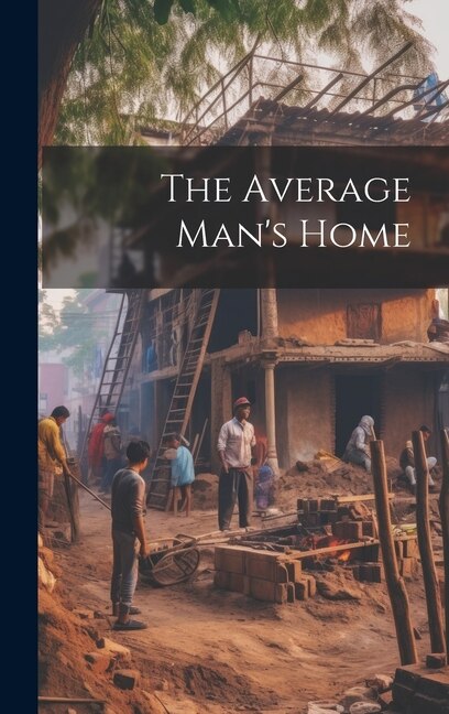 The Average Man's Home by Anonymous, Hardcover | Indigo Chapters