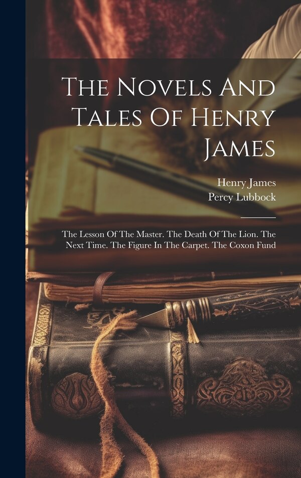 The Novels And Tales Of Henry James, Hardcover | Indigo Chapters