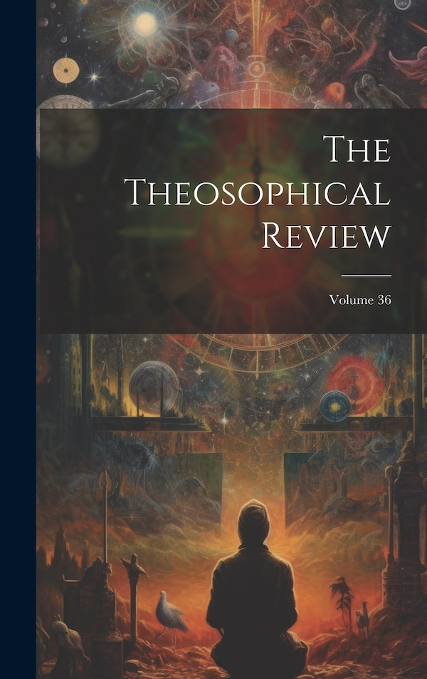 The Theosophical Review; Volume 36 by Anonymous, Hardcover | Indigo Chapters