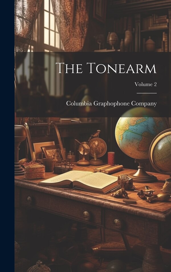 The Tonearm; Volume 2 by Columbia Graphophone Company (U S ), Hardcover | Indigo Chapters