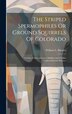 The Striped Spermophiles Or Ground Squirrels Of Colorado by William L Burnett, Hardcover | Indigo Chapters