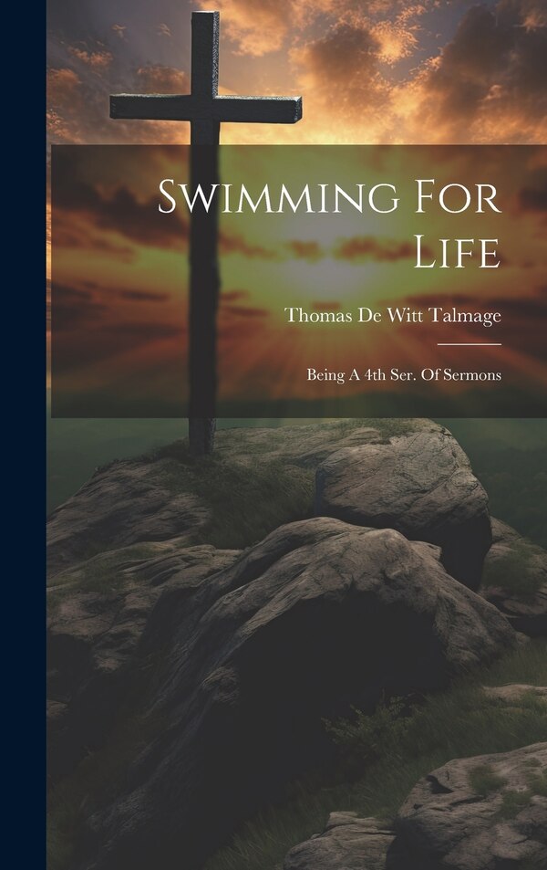 Swimming For Life by Thomas De Witt Talmage, Hardcover | Indigo Chapters
