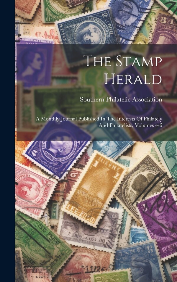 The Stamp Herald by Southern Philatelic Association, Hardcover | Indigo Chapters