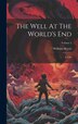 The Well At The World's End by William Morris, Hardcover | Indigo Chapters
