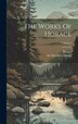The Works Of Horace; Volume 1 by Horace Horace, Hardcover | Indigo Chapters