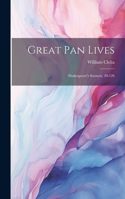 Great Pan Lives by William Clelia, Hardcover | Indigo Chapters