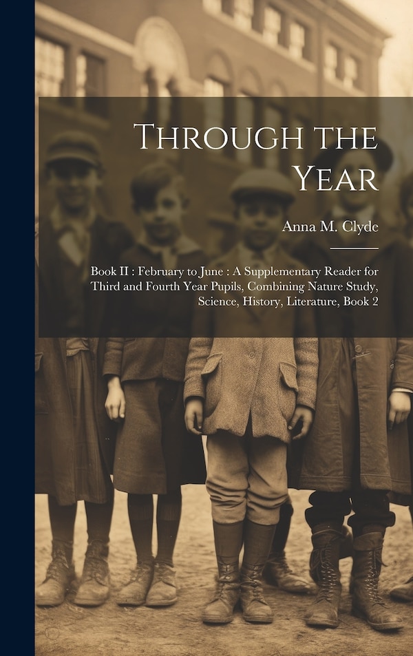 Through the Year by Anna M Clyde, Hardcover | Indigo Chapters