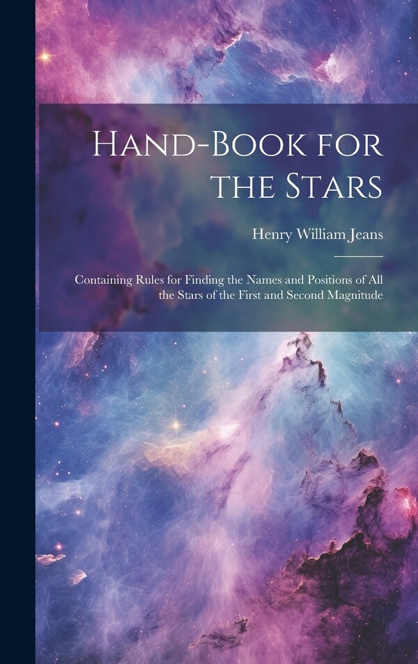 Hand-Book for the Stars by Henry William Jeans, Hardcover | Indigo Chapters