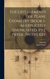 Euclid's Elements of Plane Geometry [Book 1-6] Explicitly Enunciated by J. Pryde. [With] Key by Euclides, Hardcover | Indigo Chapters