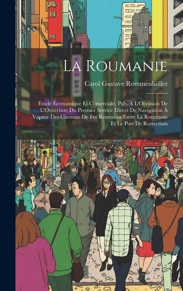 La Roumanie by Carol Gustave Rommenhöller, Hardcover | Indigo Chapters