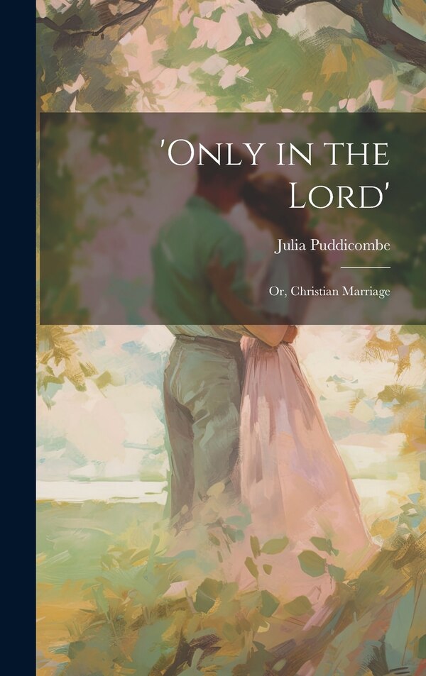 'Only in the Lord' by Julia Puddicombe, Hardcover | Indigo Chapters