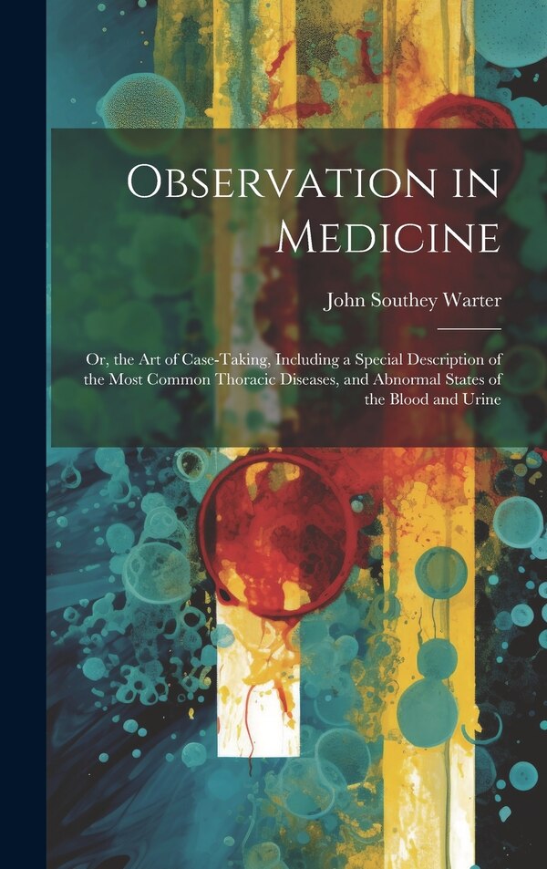 Observation in Medicine by John Southey Warter, Hardcover | Indigo Chapters