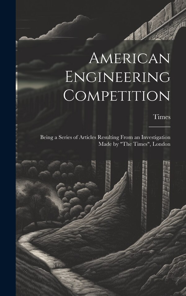 American Engineering Competition by Times, Hardcover | Indigo Chapters