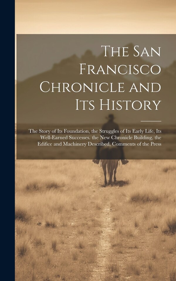 The San Francisco Chronicle and Its History by Anonymous, Hardcover | Indigo Chapters
