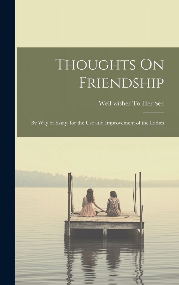 Thoughts On Friendship by Well-wisher To Her Sex, Hardcover | Indigo Chapters