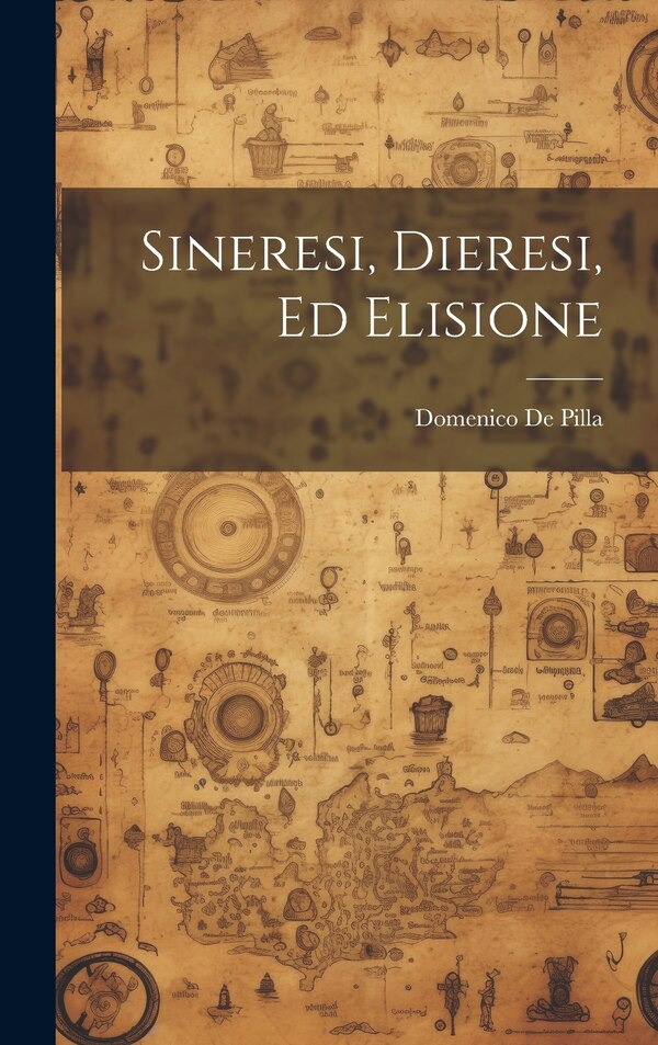 Sineresi Dieresi Ed Elisione by Domenico De Pilla, Hardcover | Indigo Chapters