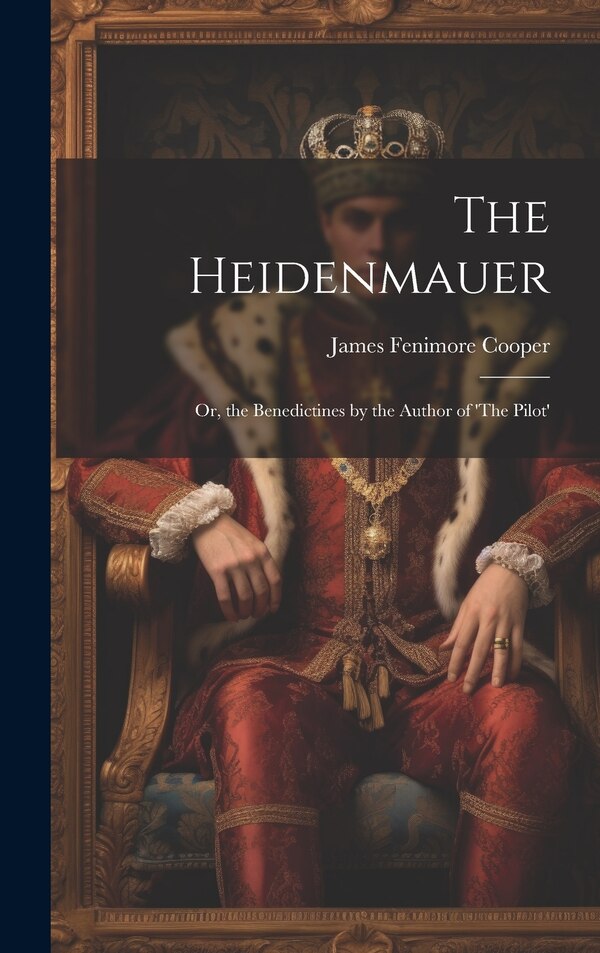 The Heidenmauer by James Fenimore Cooper, Hardcover | Indigo Chapters