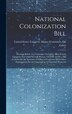 National Colonization Bill by United States Congress House Commi, Hardcover | Indigo Chapters