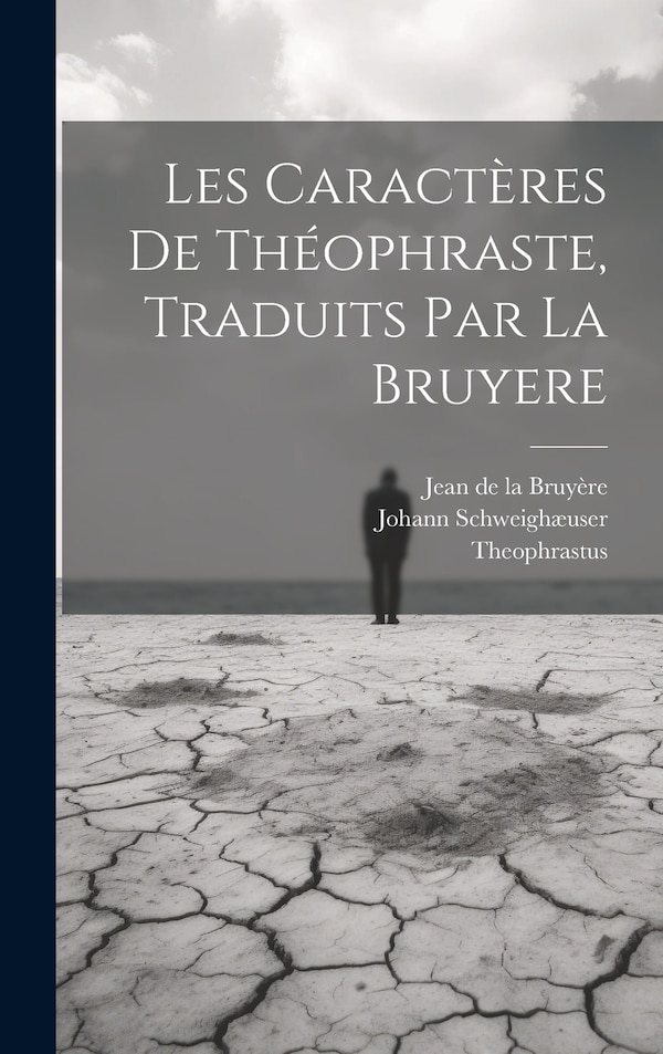 Les Caractères De Théophraste Traduits Par La Bruyere by Jean De La Bruyère, Hardcover | Indigo Chapters