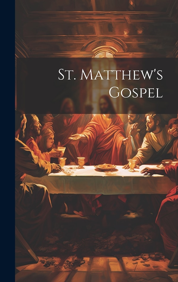St. Matthew's Gospel by Anonymous, Hardcover | Indigo Chapters