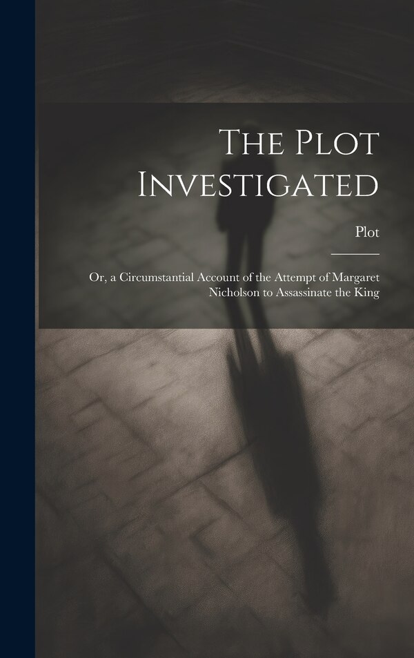 The Plot Investigated, Hardcover | Indigo Chapters